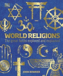 World Religions: The Great Faiths Explored and Explained Dorling Kindersley