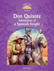 Classic Tales Second Edition 4: Don Quixote: Adventures of a Spanish Knight Audio Pack Oxford University Press / Книга для читання