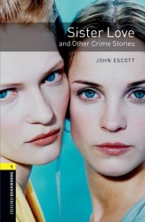 Oxford Bookworms Library 1: Sister Love and Other Crime Stories Audio Pack Oxford University Press