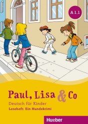 Paul, Lisa & Co A1.1 Leseheft: Ein Hundekrimi Hueber / Книга для читання