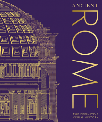 Ancient Rome: The Definitive Visual History Dorling Kindersley