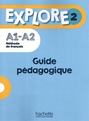 Explore 2 Guide pédagogique Hachette / Підручник для вчителя