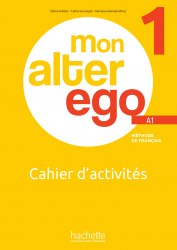 Mon Alter Ego 1 Cahier d'activités Hachette / Робочий зошит