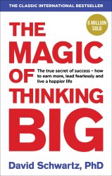 The Magic of Thinking Big - David J Schwartz Vermilion