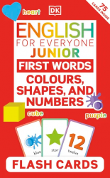 English for Everyone Junior: First Words Colours, Shapes, and Numbers Flash Cards DK Children / Картки