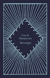 Moonlight - Guy de Maupassant Penguin Classics
