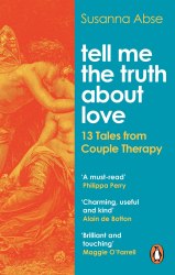 Tell Me the Truth About Love: 13 Tales from Couple Therapy Ebury Press