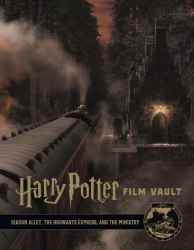 Harry Potter: The Film Vault Volume 2: Diagon Alley, The Hogwarts Express & The Ministry Titan Books