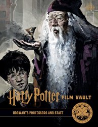 Harry Potter: The Film Vault Volume 11: Hogwarts Professors and Staff Titan Books