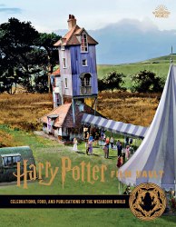 Harry Potter: The Film Vault Volume 12: Celebrations, Food, and Publications of the Wizarding World Titan Books