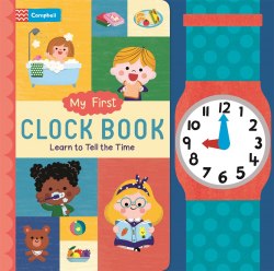My First Clock Book: Learn to Tell the Time Campbell Books / Книга з рухомими елементами
