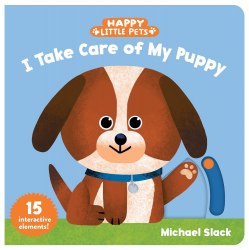 Happy Little Pets: I Take Care of My Puppy Chronicle Books / Книга з рухомими елементами
