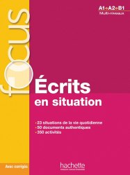 Focus: Écrits en situations + corrigés A1-B1 Hachette