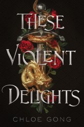 These Violent Delights (Book 1) - Chloe Gong Hodder Paperbacks
