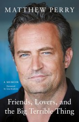 Friends, Lovers and the Big Terrible Thing - Matthew Perry Headline