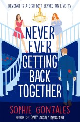 Never Ever Getting Back Together - Sophie Gonzales Hodder