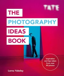 Tate: The Photography Ideas Book Ilex Press