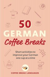 50 German Coffee Breaks John Murray / Самовчитель