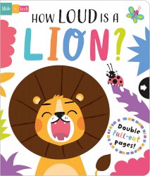 Slide + Seek: How Loud is a Lion? Imagine That / Книга з рухомими елементами