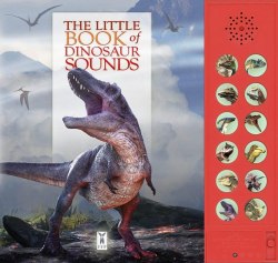 The Little Book of Dinosaur Sounds Fine Feather Press / Книга зі звуковим ефектом