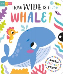Slide + Seek: How Wide is a Whale? Imagine That / Книга з рухомими елементами