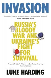Invasion: Russia’s Bloody War and Ukraine’s Fight for Survival Faber and Faber