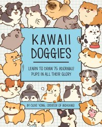 Kawaii Doggies: Learn to Draw 75 Adorable Pups in All their Glory Rock Point