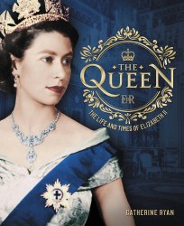 The Queen: The Life and Times of Elizabeth II Chartwell Books