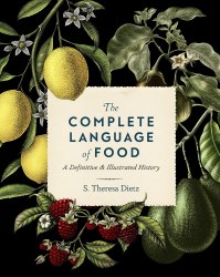 The Complete Language of Food: A Definitive and Illustrated History Wellfleet Press