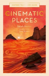 Inspired Traveller's Guide: Cinematic Places White Lion Publishing
