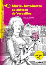 Marie-Antoinette au château de Versailles A1 + mp3 Didier