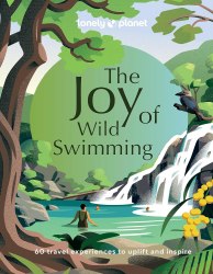 The Joy of Wild Swimming Lonely Planet