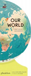 Our World: A First Book of Geography Phaidon