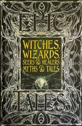 Witches, Wizards, Seers and Healers Myths and Tales Flame Tree
