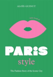 Little Books of City Style: Little Book of Paris Style Welbeck