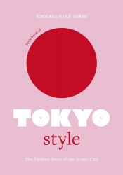Little Books of City Style: Little Book of Tokyo Style Welbeck