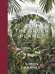 The Green Planet: The Secret Life of Plants BBC Books