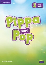 Pippa and Pop 1 Big Book Cambridge University Press / Книга для читання