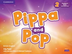 Pippa and Pop 2 Teacher's Book with Digital Pack Cambridge University Press / Підручник для вчителя