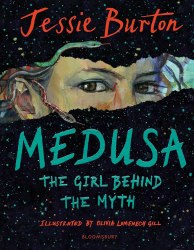 Medusa: The Girl Behind the Myth (Illustrated Gift Edition) - Jessie Burton Bloomsbury YA