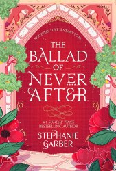 Once Upon A Broken Heart: The Ballad of Never After (Book 2) - Stephanie Garber Hodder Paperbacks