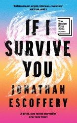 If I Survive You - Jonathan Escoffery Fourth Estate