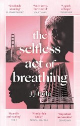 The Selfless Act of Breathing - JJ Bola Dialogue Books