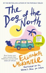 The Dog of the North - Elizabeth McKenzie Fourth Estate