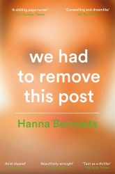 We Had To Remove This Post - Hanna Bervoets Picador
