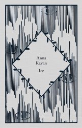 Ice - Anna Kavan Penguin Classics