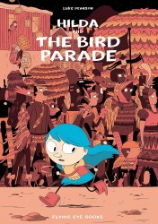 Hilda and the Bird Parade (Book 3) - Luke Pearson Flying Eye Books / Комікс