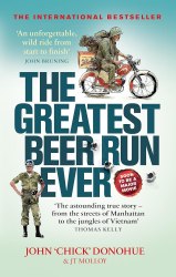 The Greatest Beer Run Ever (Film Tie-in) - John 'Chick' Donohue, J. T. Molloy Monoray