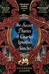 The Secret Diaries of Charles Ignatius Sancho - Paterson Joseph Dialogue Books
