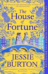 The Miniaturist: The House of Fortune (Book 2) - Jessie Burton Picador